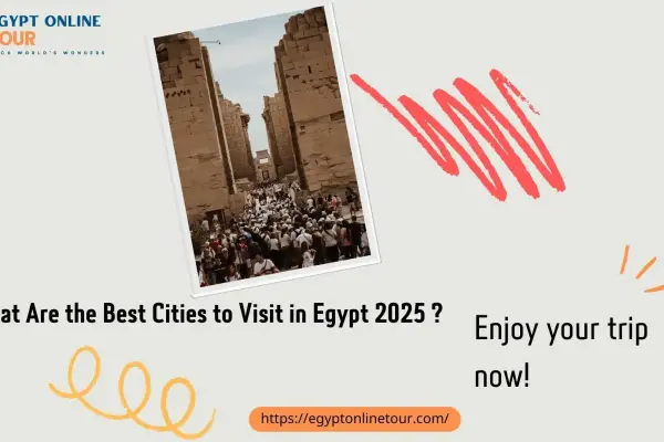 What Are the Best Cities to Visit in Egypt 2025 ?