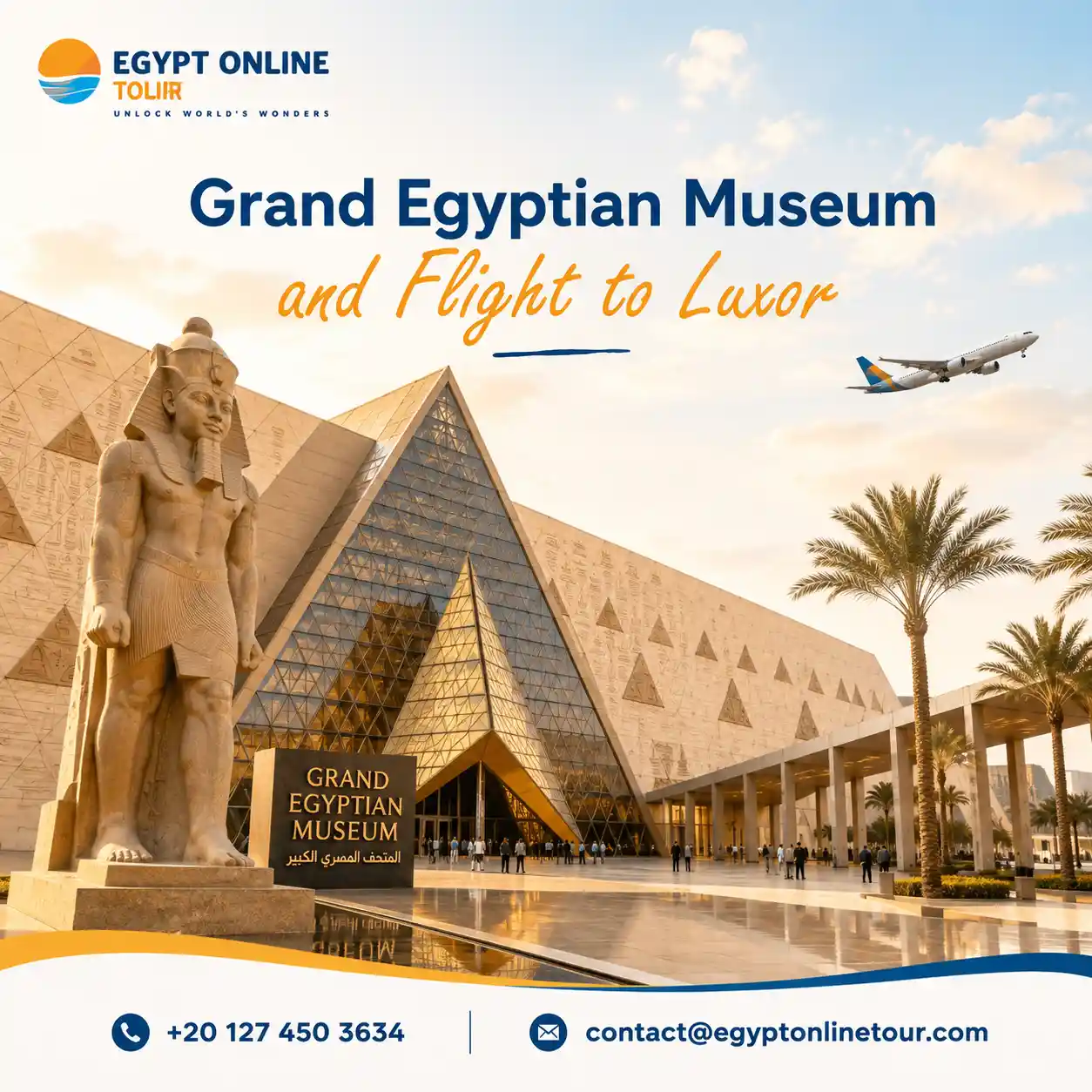 Grand Egyptian Museum and Flight to Luxor