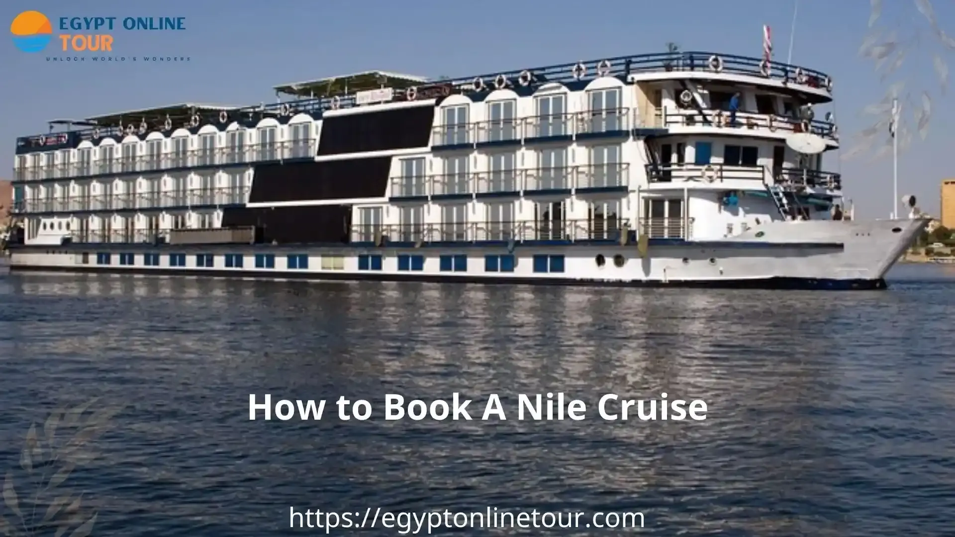 How to Book a Nile Cruise| Travel Guide