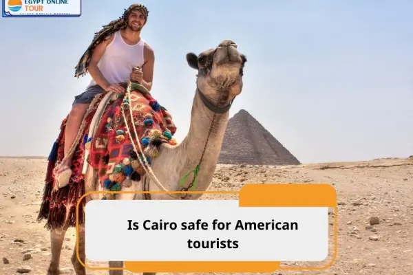 Is Cairo safe for American tourists