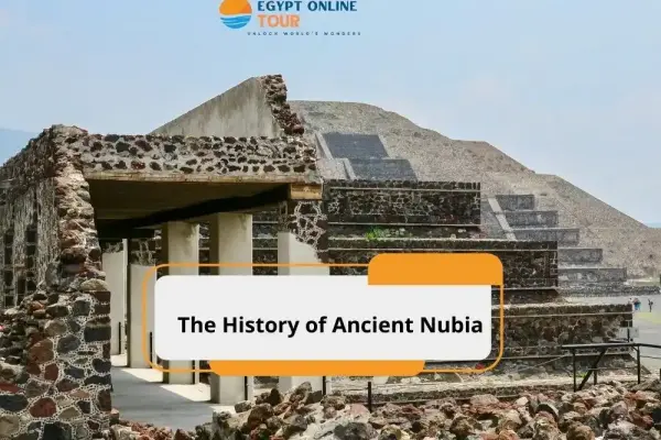 The History of Ancient Nubia:  A Legacy of Power and Culture