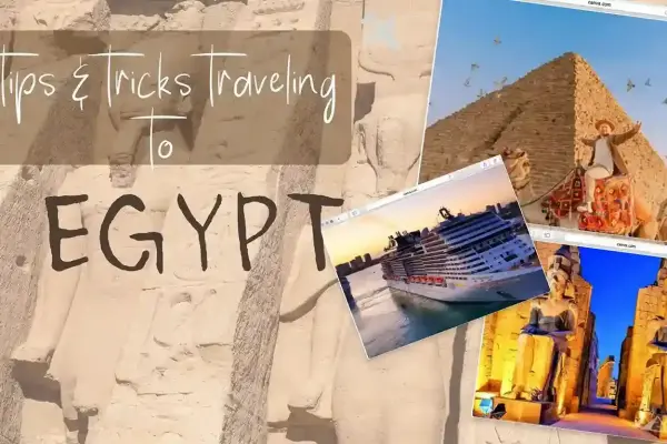 Essential Tips on traveling to Egypt – Guide & Advice