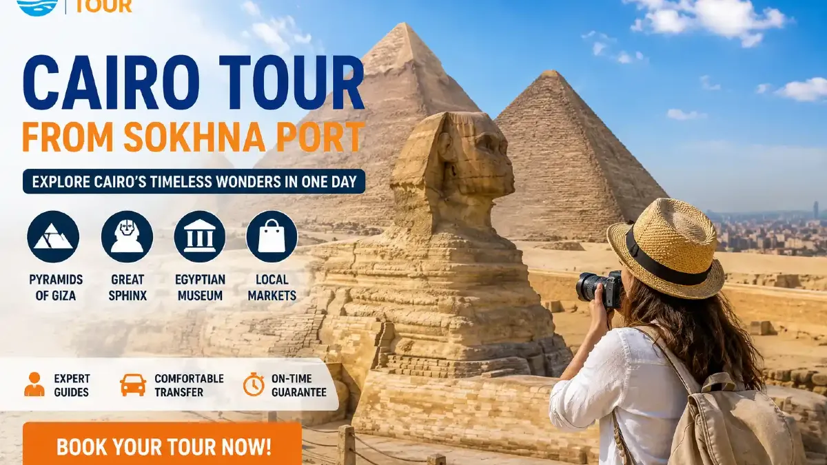 Cairo Tour from Sokhna Port 