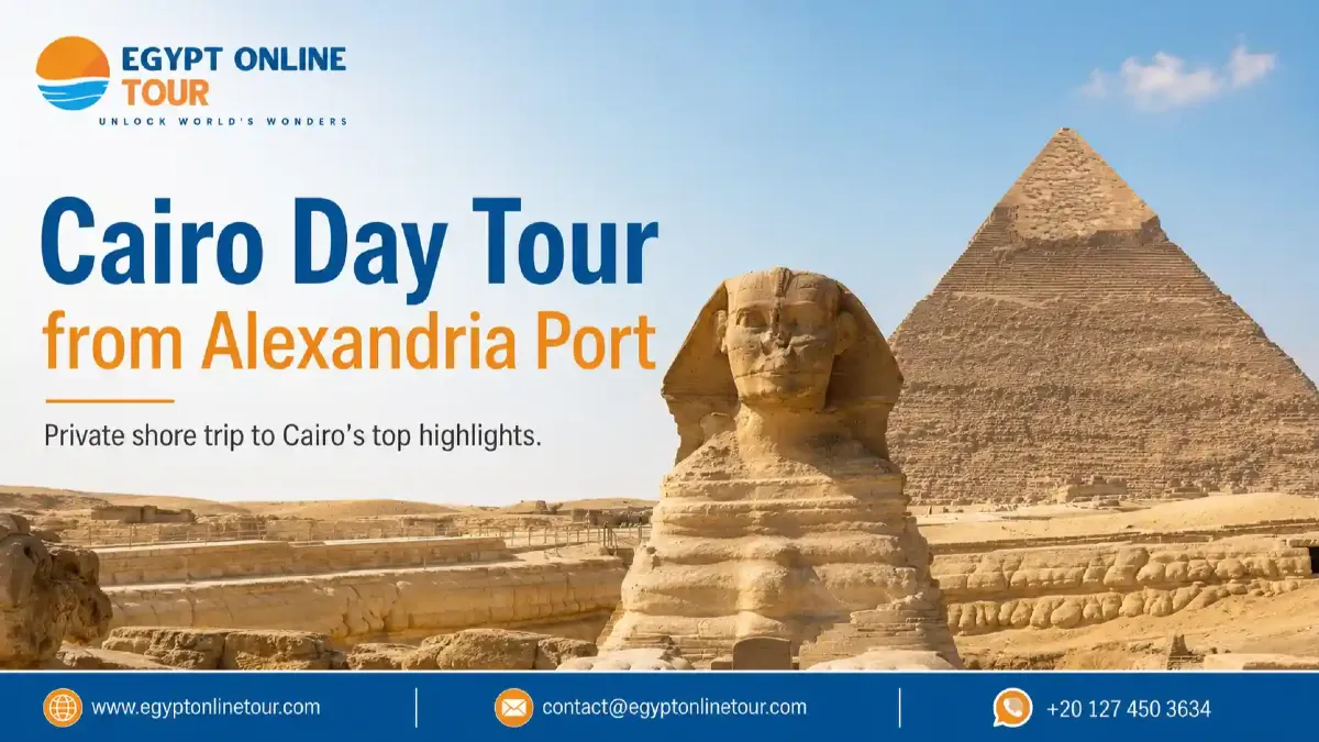 Cairo Day Tour from Alexandria Port