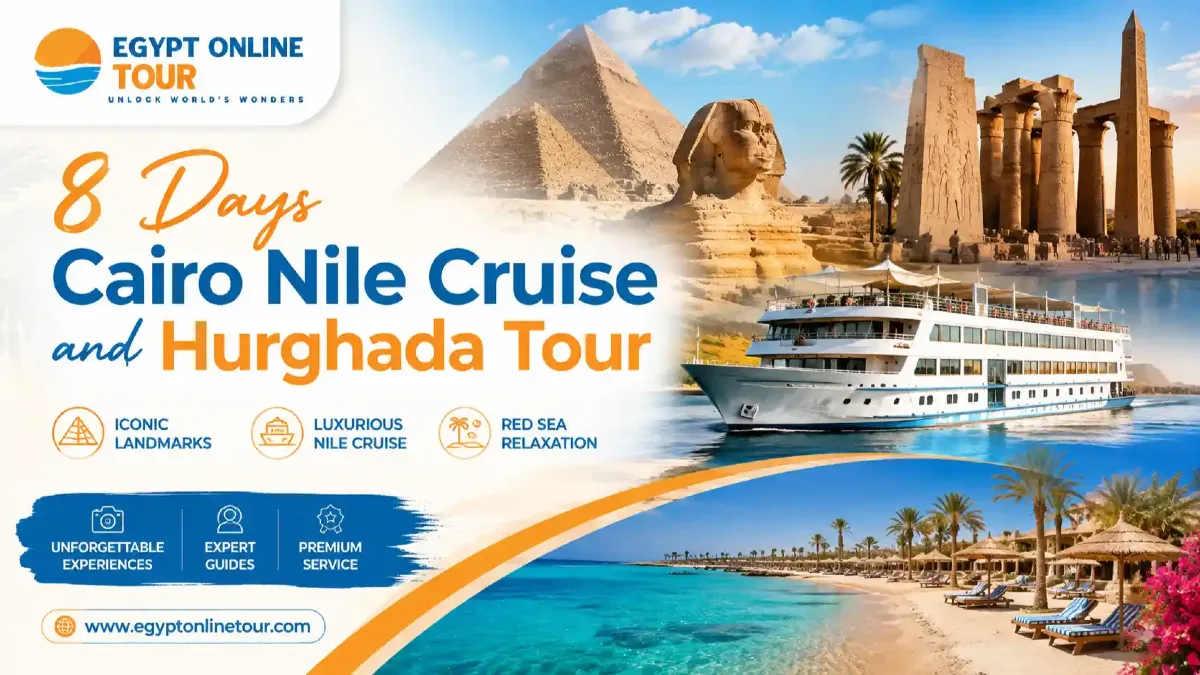8 Days Cairo Nile Cruise and Hurghada Tour